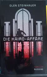 Olen Steinhauer - Die Kairo Affäre